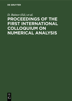 Hardcover Proceedings of the First International Colloquium on Numerical Analysis: Plovdiv, Bulgaria, 13-17 August 1992 Book