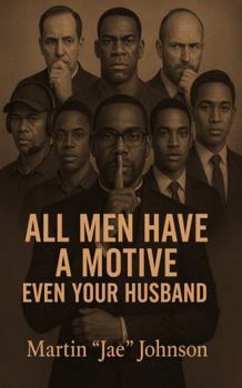 Hardcover All Men Have A Motive: (Even Your Husband) Book