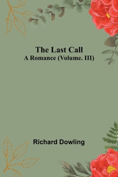 Paperback The Last Call: A Romance (Volume. III) Book