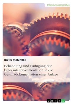 Paperback Behandlung und Einfügung der Lieferantendokumentation in die Gesamtdokumentation einer Anlage [German] Book