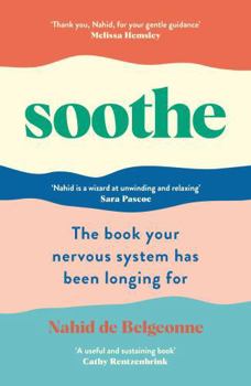 Soothe: The Book Your Nervous System Has Been Longing for
