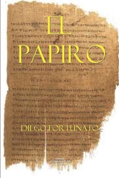 EL PAPIRO: Primer libro de la Trilogía El Papiro (Spanish Edition)