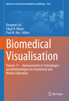 Hardcover Biomedical Visualisation: Volume 17 &#8210; Advancements in Technologies and Methodologies for Anatomical and Medical Education Book