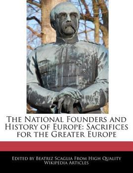 Paperback The National Founders and History of Europe: Sacrifices for the Greater Europe Book