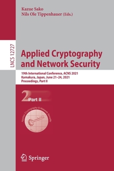 Paperback Applied Cryptography and Network Security: 19th International Conference, Acns 2021, Kamakura, Japan, June 21-24, 2021, Proceedings, Part II Book