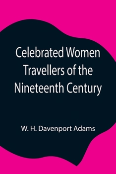 Paperback Celebrated Women Travellers of the Nineteenth Century Book