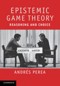 Paperback Epistemic Game Theory: Reasoning and Choice Book