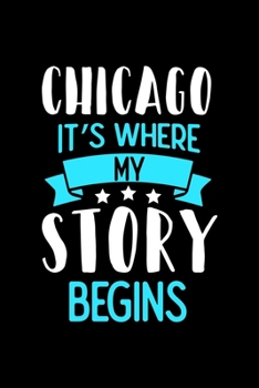 Chicago It's Where My Story Begins: Chicago Graph Paper Notebook with 120 pages 6x9 perfect as math book, sketchbook, workbook and diary