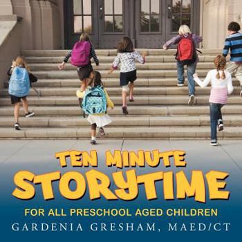 Paperback Ten Minute Storytime: For All Preschool Aged Children Book
