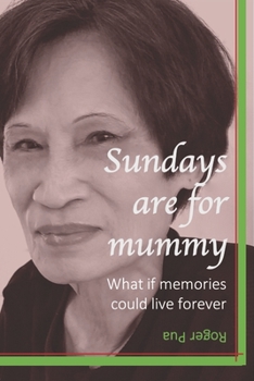 Paperback Sundays are for mummy: What if memories could live forever Book