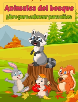 Libro para colorear de animales del bosque para niños: Libro para colorear de animales del bosque para niños (con actividades y juegos) (libros ... y actividades para niños)
