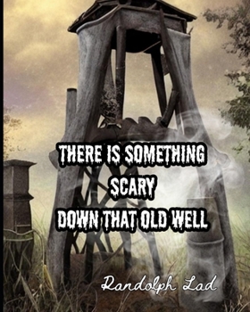 Paperback There is Something Scary Down That Old Well Book