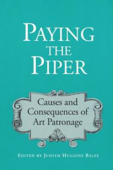 Hardcover Paying the Piper: Causes and Consequences of Art Patronage Book