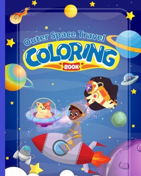 Paperback Outer Space Travel Coloring Book: Fantastic Outer Space Coloring Book, Coloring with Planets, Astronauts and More Book