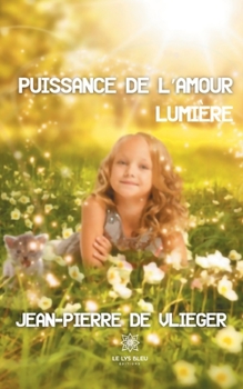 Paperback Puissance de l'amour lumière [French] Book