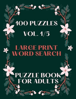Paperback 100 Puzzles Vol. 1/5 Large Print Word Search Puzzle book for adults: Puzzle book for all ages Word search for adults large print Perfectly sized 8.5 x [Large Print] Book