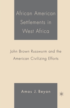 Paperback African American Settlements in West Africa: John Brown Russwurm and the American Civilizing Efforts Book