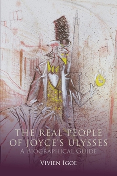 Hardcover The Real People of Joyce's Ulysses: A Biographical Guide Book