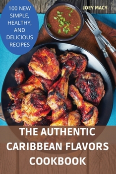 Paperback The Authentic Caribbean Flavors Cookbook Book