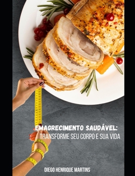 Paperback Emagrecimento Saudável: Transforme seu Corpo e sua Vida [Portuguese] Book