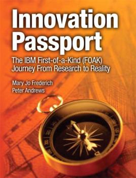 Hardcover Innovation Passport: The IBM First-of-a-kind Foak Journey from Research to Reality Book