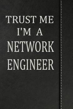 Paperback Trust Me I'm a Network Engineer: Isometric Dot Paper Drawing Notebook 120 Pages 6x9 Book