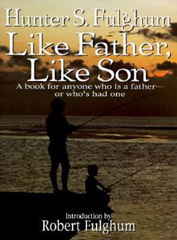 Mass Market Paperback Like Father, Like Son: A Book for Anyone Who Is a Father or Who's Had One Book