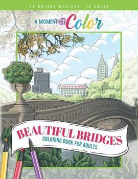 Paperback Beautiful Bridges Coloring Book For Adults Book