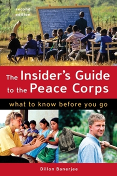 Paperback The Insider's Guide to the Peace Corps: What to Know Before You Go Book