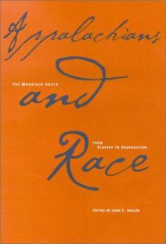 Hardcover Appalachians and Race: The Mountain South from Slavery to Segregation Book