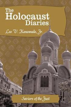 The Holocaust Diaries: Book IV: Saviors of the Just