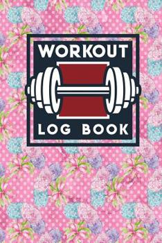 Workout Log Book: Exercise Notebook For School, Workout Book Tracker, Gym Workout Book, Workout Spreadsheets, Hydrangea Flower Cover