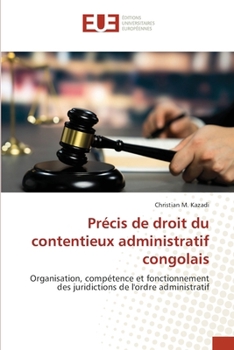 Précis de droit du contentieux administratif congolais (French Edition)