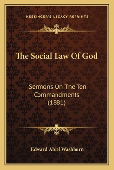 The Social Law of God: Sermons On the Ten Commandments