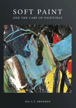 Paperback Soft Paint and the Care of Paintings Book