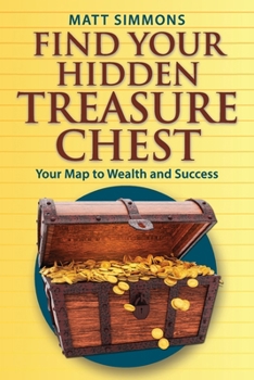 Paperback Find Your Hidden Treasure Chest: Your Map to Wealth and Success Book