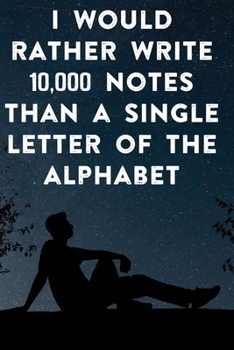 Paperback I would rather write 10,000 no single letter of the alphabet: Lined Notebook / Journal Gift, 100 Pages, 6x9, Soft Cover, Matte Finish Inspirational Qu Book