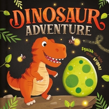 Board book Dinosaur Adventure: With Squishy Light to Play Along with the Story Book