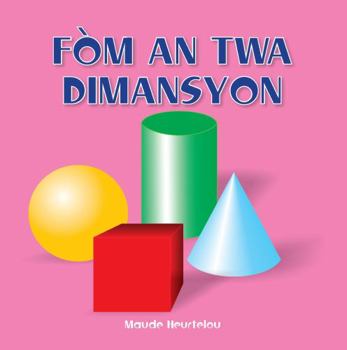 Fòm An Twa Dimansyon (Creole Edition) (French Edition)