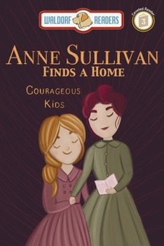 Paperback Anne Sullivan: Finds a Home The Courageous Kids Series Book