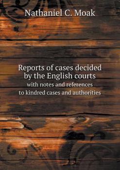 Paperback Reports of cases decided by the English courts with notes and references to kindred cases and authorities Book