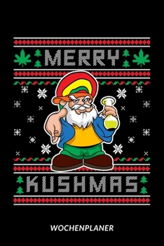 Paperback Merry Kushmas - Wochenplaner: Kiffer Weihnachten Humor [German] Book