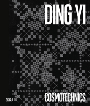 Hardcover Cosmotechnics: Ding Yi as a Planetary Code Book