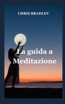 Paperback La guida a Meditazione: Una guida alla meditazione [Italian] Book