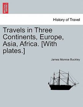 Paperback Travels in Three Continents, Europe, Asia, Africa. [With Plates.] Book