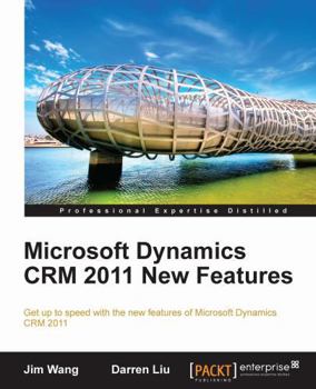 Paperback Microsoft Dynamics Crm 2011 New Features: The Real-World Tutorial Book