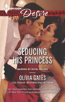 Seducing His Princess - Book #3 of the Married by Royal Decree