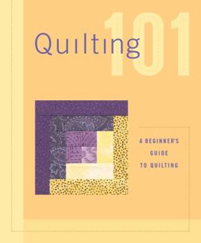 Hardcover Quilting 101: A Beginner's Guide to Quilting Book