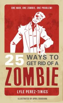 Paperback 25 Ways to get Rid of a Zombie Book