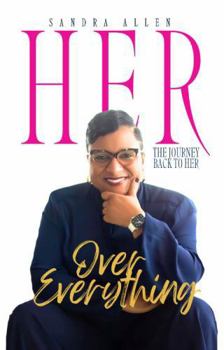 HER Over Everything: The Journey Back to Her